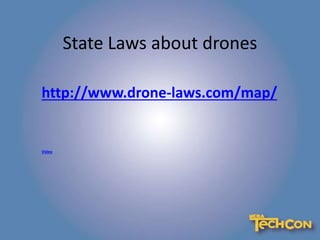 State Laws about drones
http://www.drone-laws.com/map/
Video
 