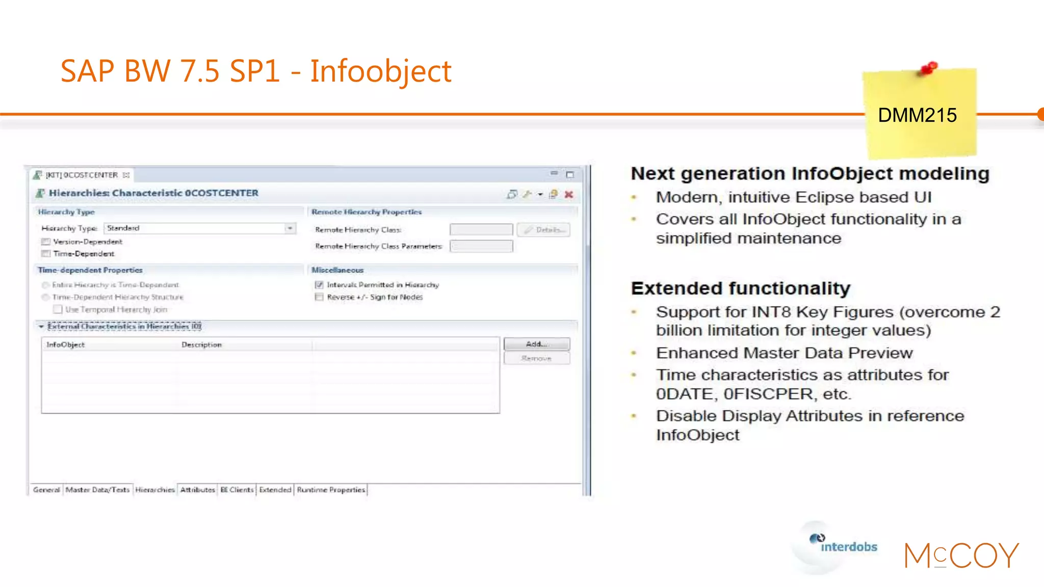 SAP BW 7.5 SP1 – edition for SAP HANA
DMM215
 