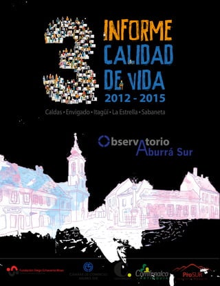 Caldas Envigado Itagüí La Estrella Sabaneta
2012 - 2015
 