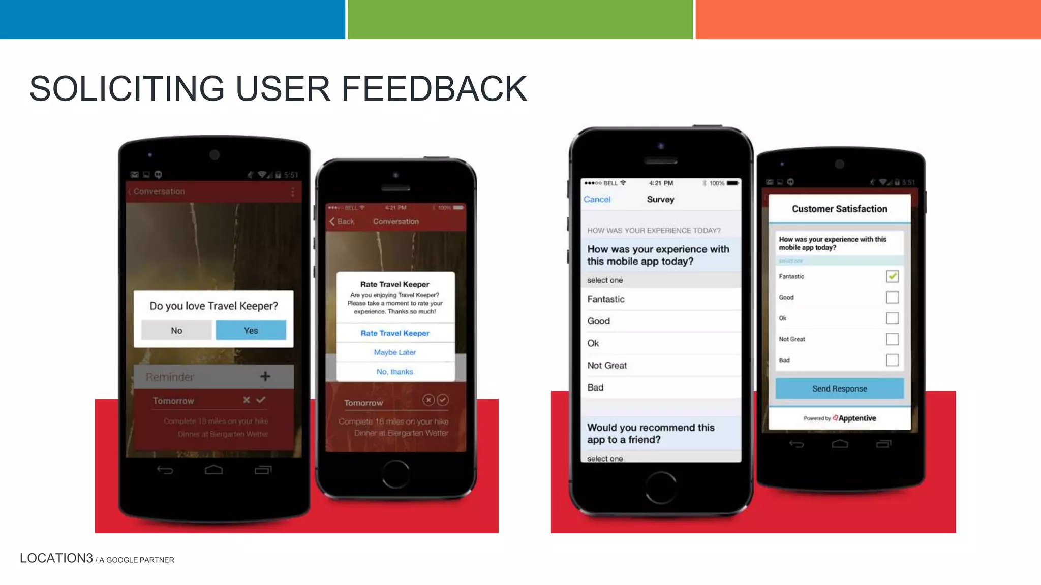 LOCATION3 / A GOOGLE PARTNER
SOLICITING USER FEEDBACK
 