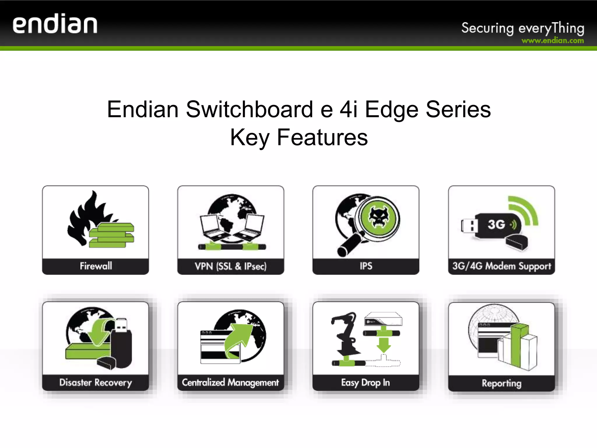 Endian Switchboard e 4i Edge Series
Key Features
 
