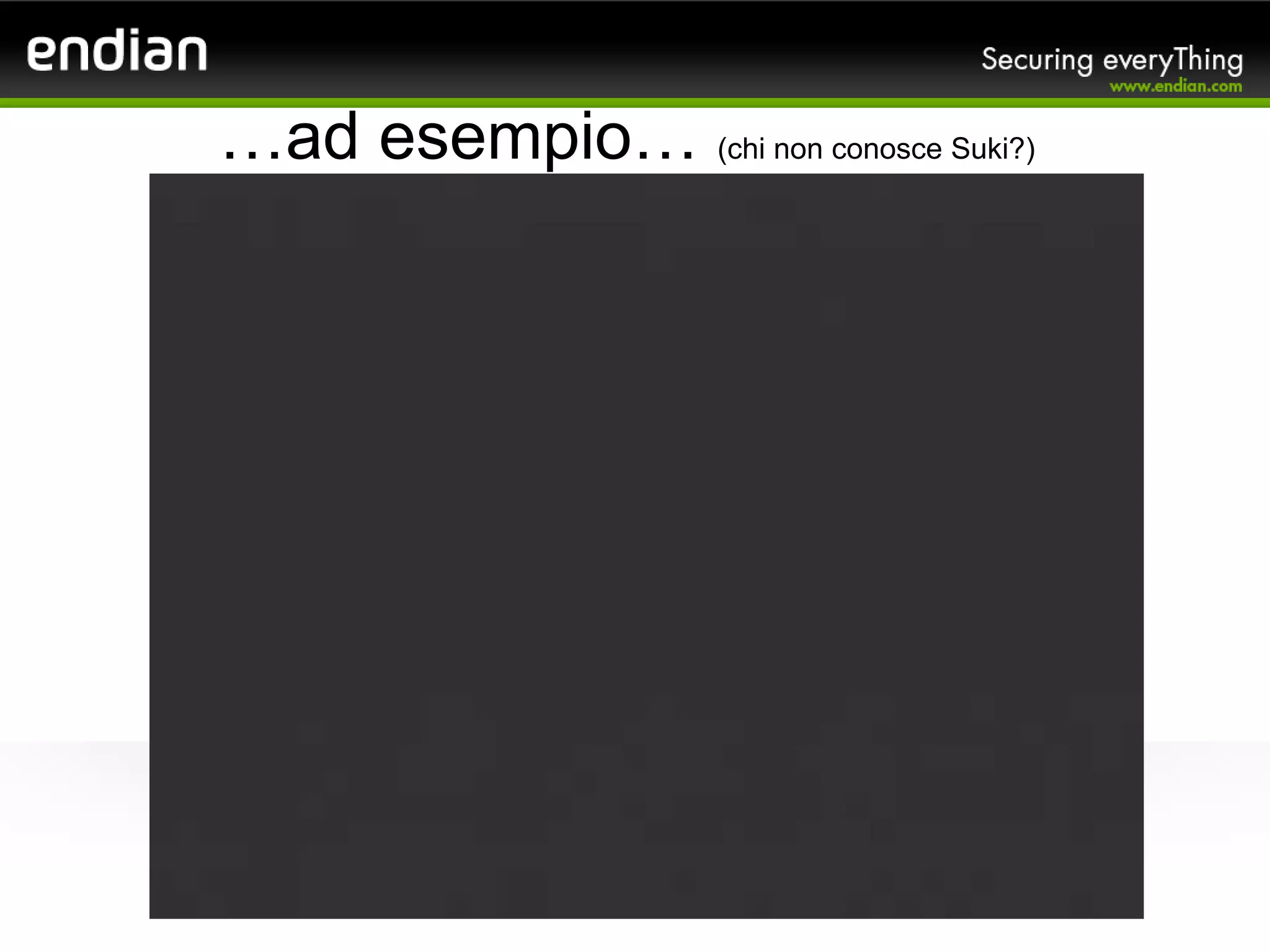 …ad esempio… (chi non conosce Suki?)
 
