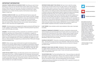 important information 
CHEVROLET OWNER CENTER (MY.CHEVROLET.COM) Everything you need to know. 
Anything you need to do. Your Chevrolet Owner Center makes it easy. Create your 
account today to get the most out of your new vehicle. Get special alerts and offers, 
schedule service, review your maintenance schedule, and view how-to videos 
specifically for your vehicle. All online, anytime. Visit the Owner Center today to 
register or take a tour. 
Chevrolet Complete Care Every new 2015 Chevrolet Traverse comes with 
2 years/24,000 miles of scheduled maintenance that includes oil and filter changes, 
tire rotations and multipoint vehicle inspections. Covers only scheduled oil changes 
with filter and tire rotations according to your new vehicle’s recommended 
maintenance schedule for up to 2 years or 24,000 miles, whichever comes first. 
Does not include air filters. Maximum of four service events. See participating 
dealer for other restrictions and complete details. 
ENGINES Chevrolet products are equipped with engines produced by GM Powertrain 
or other suppliers to GM worldwide. The engines in Chevrolet products may also be 
used in other GM makes and models. 
ASSEMBLY Chevrolet vehicles and their components are assembled or produced 
by different operating units of General Motors, its subsidiaries or suppliers to 
GM worldwide. We sometimes find it necessary to produce Chevrolet vehicles with 
different or differently sourced components than originally scheduled. Since some 
options may be unavailable when your vehicle is assembled, we suggest you verify 
that your vehicle includes the equipment you ordered and that, if there were changes, 
they are acceptable to you. 
ONSTAR OnStar services require vehicle electrical system (including battery), 
wireless service and GPS satellite signals to be available and operating for features 
to function properly. OnStar acts as a link to existing emergency service providers. 
Subscription Service Agreement required. Call 1-888-4ONSTAR (1-888-466-7827) 
or visit onstar.com for OnStar Terms and Conditions, Privacy Policy, details and 
system limitations. 
A NOTE ON CHILD SAFETY Always use safety belts and the correct restraint for your 
child’s age and size. Even in vehicles equipped with the Passenger Sensing System, 
children are safer when properly secured in a rear seat in the appropriate infant, child 
or booster seat. Never place a rear-facing infant restraint in the front seat of any 
vehicle equipped with a passenger air bag. See the Owner’s Manual and child safety 
seat instructions for more safety information. 
IMPORTANT WORDS ABOUT THIS CATALOG We have tried to make this catalog 
comprehensive and factual. We reserve the right, however, to make changes at 
any time, without notice, in prices, colors, materials, equipment, specifications, 
models and availability. Specifications, dimensions, measurements, ratings and 
other numbers in this catalog and other printed materials provided at the dealership 
or affixed to vehicles are approximations based on design and engineering drawings, 
prototypes and laboratory tests. Your vehicle may differ due to variations in 
manufacture and equipment. Since some information may have been updated since 
the time of printing, please check with your Chevrolet dealer for complete details. 
Chevrolet reserves the right to lengthen or shorten the model year for any product for 
any reason or to start and end model years at different times. Certain vehicle features 
may lose their usefulness over time due to obsolescence from technological changes. 
Unless otherwise noted, all claims based on GM Mid SUV-Crossover segment and 
latest available competitive information. Excludes other GM vehicles. 
FLEET ORDERS Some standard content may be deleted on fleet orders. See dealer 
for details. 
chevrolet ownership experience Chevrolet is committed to enhancing the 
vehicle shopping and ownership experience through a wide array of programs. Visit 
chevrolet.com to build and price, find a vehicle, request a quote, compare vehicles, 
find financial tools or track your vehicle order. You’ll also find information about 
24-hour Roadside Assistance, Courtesy Transportation, Customer Assistance, 
GM Mobility, safety and current incentives. 
CHEVrolet.COM/SAFETY Chevrolet is committed to keeping you and your family 
safe — from the start of your journey to your destination. That’s why every Chevrolet 
is designed with a comprehensive list of safety and security features to help give 
you peace of mind. 
GMMOBILITY.COM (1-800-323-9935) GM Mobility℠ offers financial assistance 
for eligible adaptive equipment to make automotive travel easier for persons with 
disabilities or special transportation needs. To learn more about special GM Mobility 
offers, visit gmmobility.com. 
THE BUYPOWER CARD The Chevrolet BuyPower Card — Every purchase you make with 
the BuyPower Card from Capital One * helps you earn toward an eligible new Chevrolet, 
Buick, GMC or Cadillac vehicle. There’s no limit on the amount you can earn or redeem, 
and your Earnings don’t expire. Visit chevroletbuypowercard.com/catalogs. 
* Capital One, N.A. is the issuer of the BuyPower Card. General Motors (“GM”) is responsible for the operation and 
administration of the Earnings program. 
twitter.com/chevrolet 
youtube.com/chevrolet 
facebook.com/chevrolet 
GM, the GM logo, Chevrolet, the 
Chevrolet logo, and the slogans, 
emblems, vehicle model names, 
vehicle body designs and other marks 
appearing in this catalog are the 
trademarks and/or service marks 
of General Motors, its subsidiaries, 
affiliates or licensors. ©2014 OnStar. 
All rights reserved. SiriusXM and 
all related marks and logos are 
trademarks of Sirius XM Radio Inc. 
Bose is a registered trademark of the 
Bose Corp. The Bluetooth word mark 
is a registered trademark owned by 
Bluetooth SIG, Inc., and any use of such 
mark by Chevrolet is under license. 
©2014 General Motors. All rights 
reserved. July 2014 
 