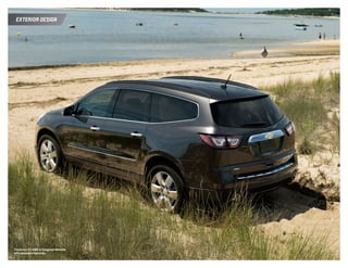 exterior DESIGN 
Traverse LTZ AWD in Tungsten Metallic 
with available features. 
 