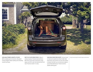 Available power-remote liftgate. 
With a simple push of a button, the power-remote 
liftgate makes loading and unloading 
smooth and easy. 
Best-in-class cargo space. When it 
comes to space, Traverse overachieves. 
With 116.3 cubic feet of maximum cargo 
space1 and 24.4 cubic feet behind the third 
row,1 Traverse is best-in-class. 
Available rear park assist. As you travel 
in reverse at speeds less than 5 mph, Rear 
Park Assist uses sensors on the rear bumper 
to detect and alert you to stationary objects 
up to 8 feet behind your Traverse and to 
people walking past. 
1 Cargo and load capacity limited by weight and distribution. 
Traverse LTZ AWD in Tungsten Metallic 
with available features. 
 