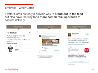 17
Embrace Twitter Cards
Twitter Cards not only a provide way to stand out in the feed
but also pave the way for a more co...