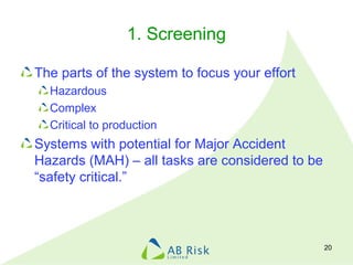 1. Screening - hypothetical hazardous
plant
Process storage – yes
Reaction plant – yes
Pipeline – no
Water treatment – par...