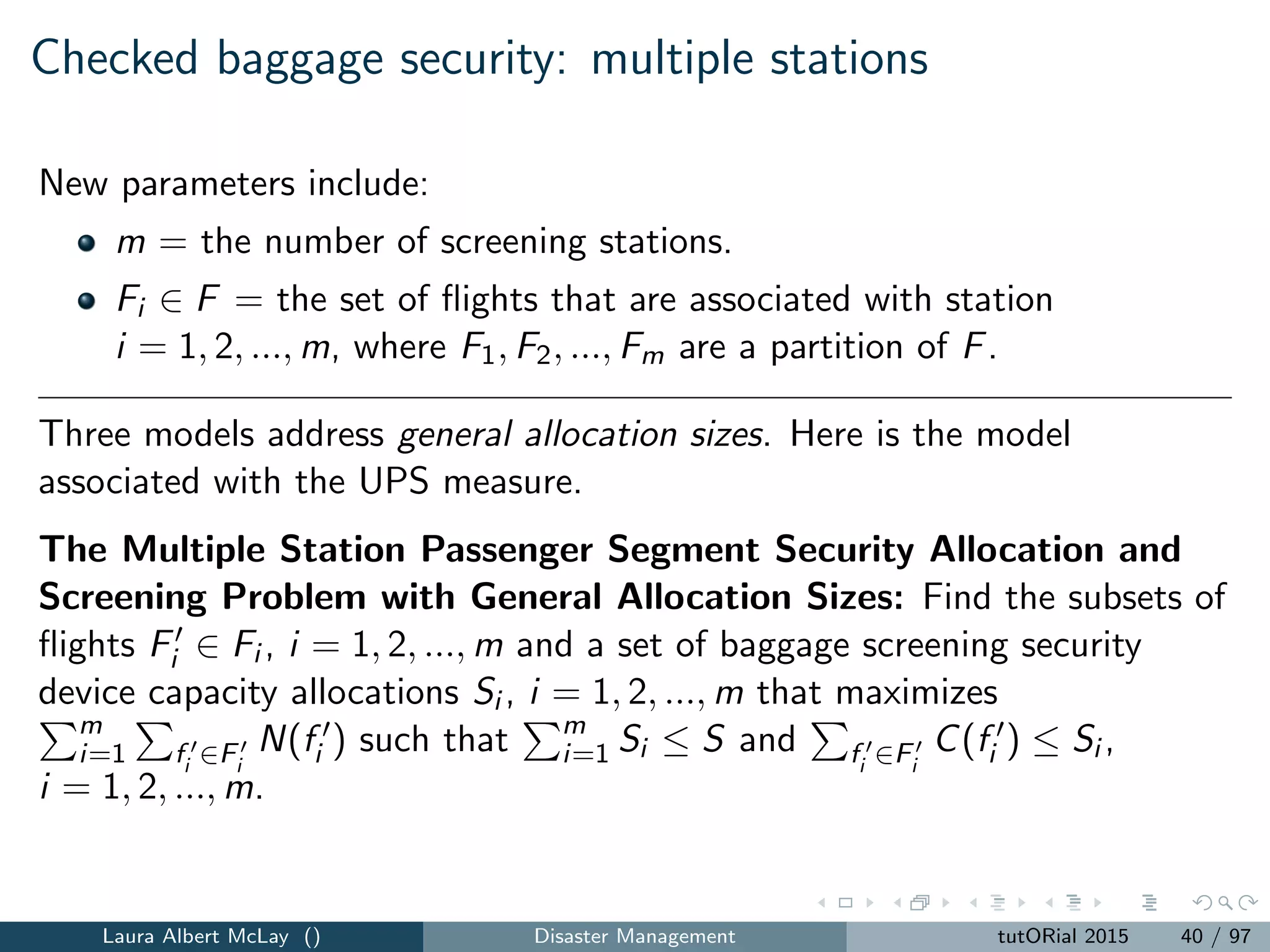 Risk-based methods for screening passengers
Laura Albert McLay () Disaster Management tutORial 2015 43 / 97
 