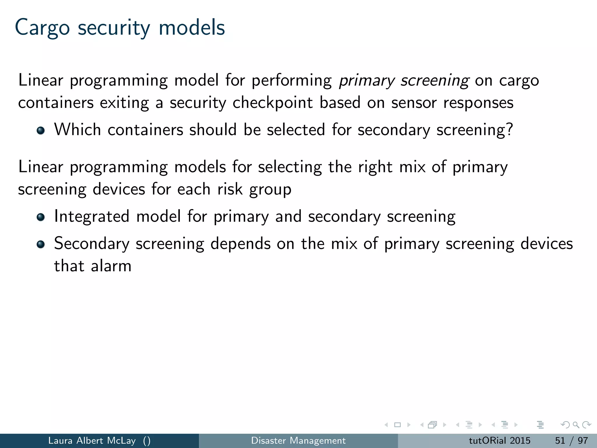 r-interdiction covering problem
A demand location is no longer covered if all of the facilities that cover the
location have been interdicted.
New decision variables in addition to sj , j ∈ J:
yi =
1 if demand i is no longer covered
0 otherwise
Laura Albert McLay () Disaster Management tutORial 2015 57 / 97
 
