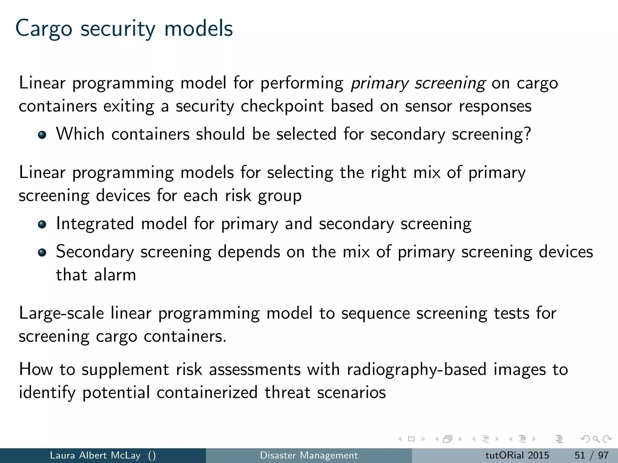 r-interdiction covering problem integer programming model
z = max
i∈I
ai yi (13)
subject to
j∈F
sj = r (14)
yi ≤ sj , i ∈ I, j ∈ Ni ∩ F (15)
yi ∈ {0, 1}, i ∈ I (16)
sj ∈ {0, 1}, j ∈ F (17)
The objective function seeks to maximize the resulting total demand that
is uncovered after interdiction.
Laura Albert McLay () Disaster Management tutORial 2015 58 / 97
 