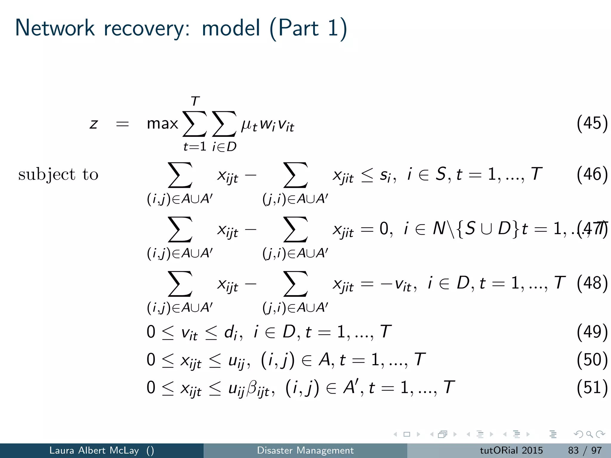 Data collection sometimes cannot be done in advance
Laura Albert McLay () Disaster Management tutORial 2015 91 / 97
 