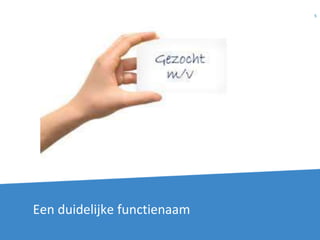 Een duidelijke functienaam
5
 