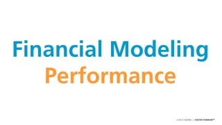 ©2015 AKAMAI | FASTER FORWARDTM
Financial Modeling
Performance
 