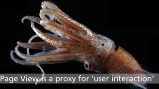 ©2015 AKAMAI | FASTER FORWARDTM
Page View is a proxy for 'user interaction'
 