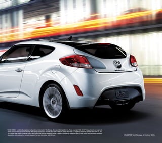 VELOSTER Tech Package in Century White 
1 GOOD DESIGN™ is a federally registered and protected trademark of The Chicago Athenaeum Metropolitan Arts Press, copyright 1992-2014. 2 Compact sporty car segment. 
3 From “2014 5-Year Cost to Own Awards: Best Sporty Compact Car” on Kelley Blue Book’s KBB.com. Kelley Blue Book is a registered trademark of Kelley Blue Book Co., Inc. 
2014 model-year vehicle’s projected cost to own for the initial five-year ownership period is based on the average Kelley Blue Book 5-Year Cost to Own data, which considers 
depreciation and costs such as fuel and insurance. For more information, visit KBB.com. 
 