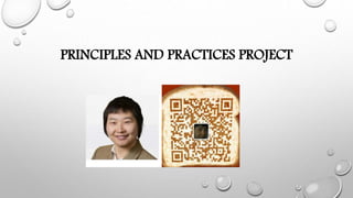 PRINCIPLES AND PRACTICES PROJECT
 