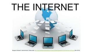 THE INTERNET
Benjamin Kanarek. Internet-World. Online unter: http://www.benjaminkanarekblog.com/wp-content/uploads/2012/02/internet-world.jpeg (28.4.2015).
 