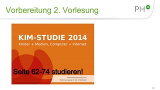 Vorbereitung 2. Vorlesung
52
Seite 62-74 studieren!
 