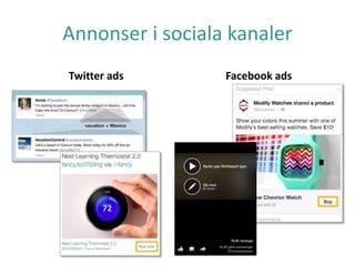 Annonser i sociala kanaler
Twitter ads Facebook ads
 