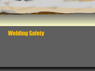 Welding Safety
 