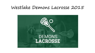 Westlake Demons Lacrosse 2015
 