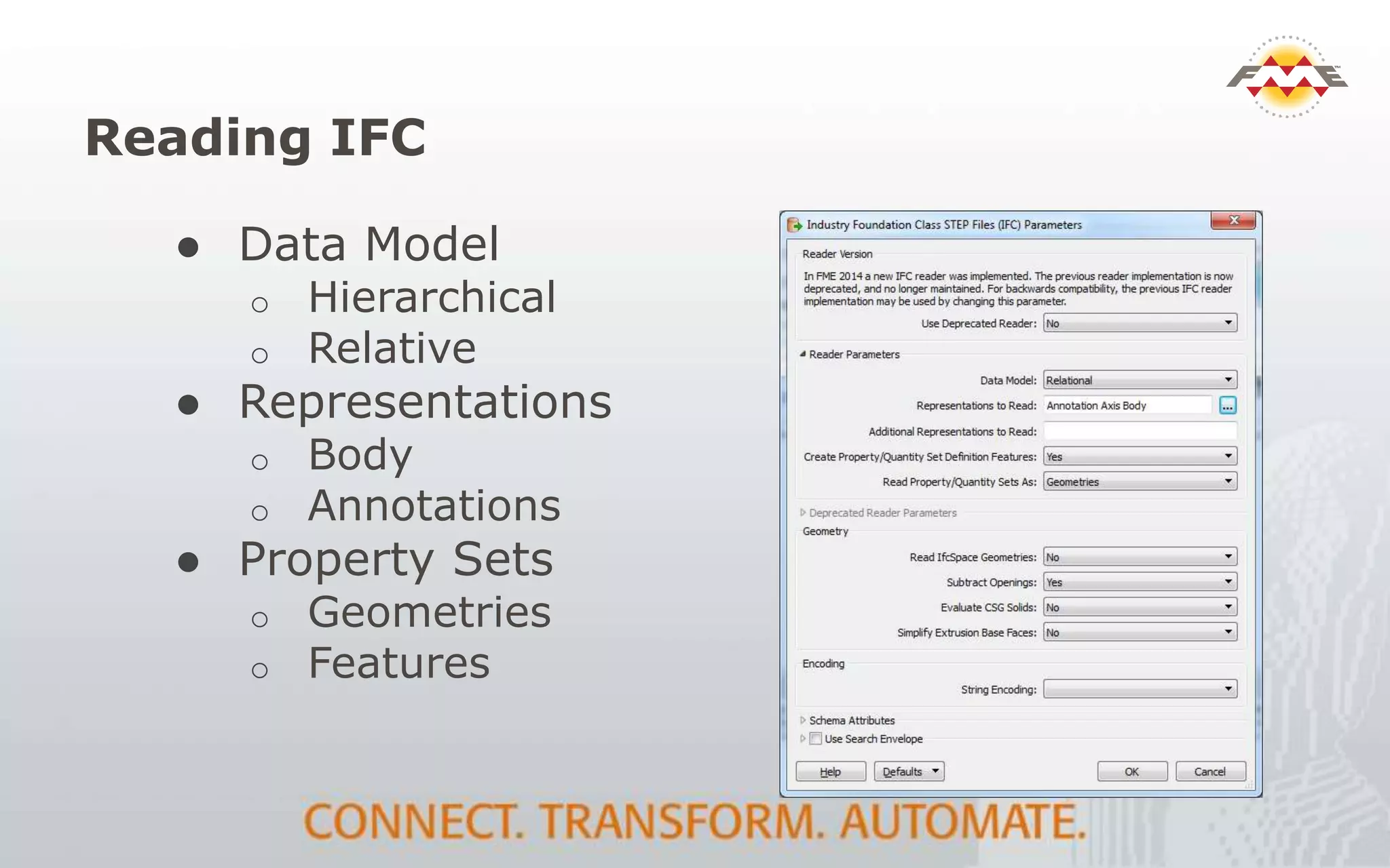 Reading IFC
● Data Model
o Hierarchical
o Relative
● Representations
o Body
o Annotations
● Property Sets
o Geometries
o Features
 