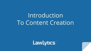 Introduction
To Content Creation
 