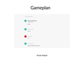 Gameplan
Kinda helped
 