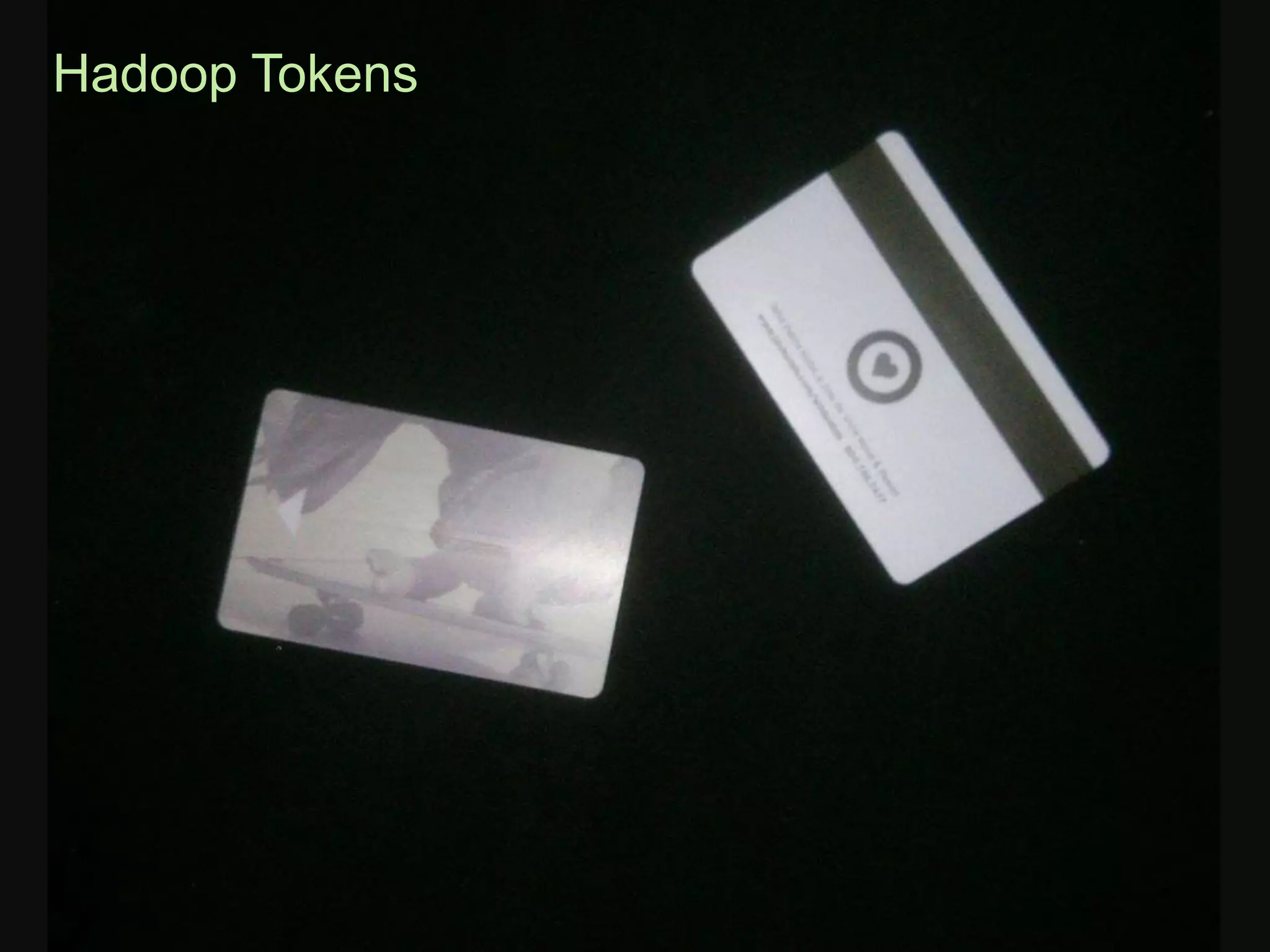 © Hortonworks Inc.
Hadoop Tokens
 