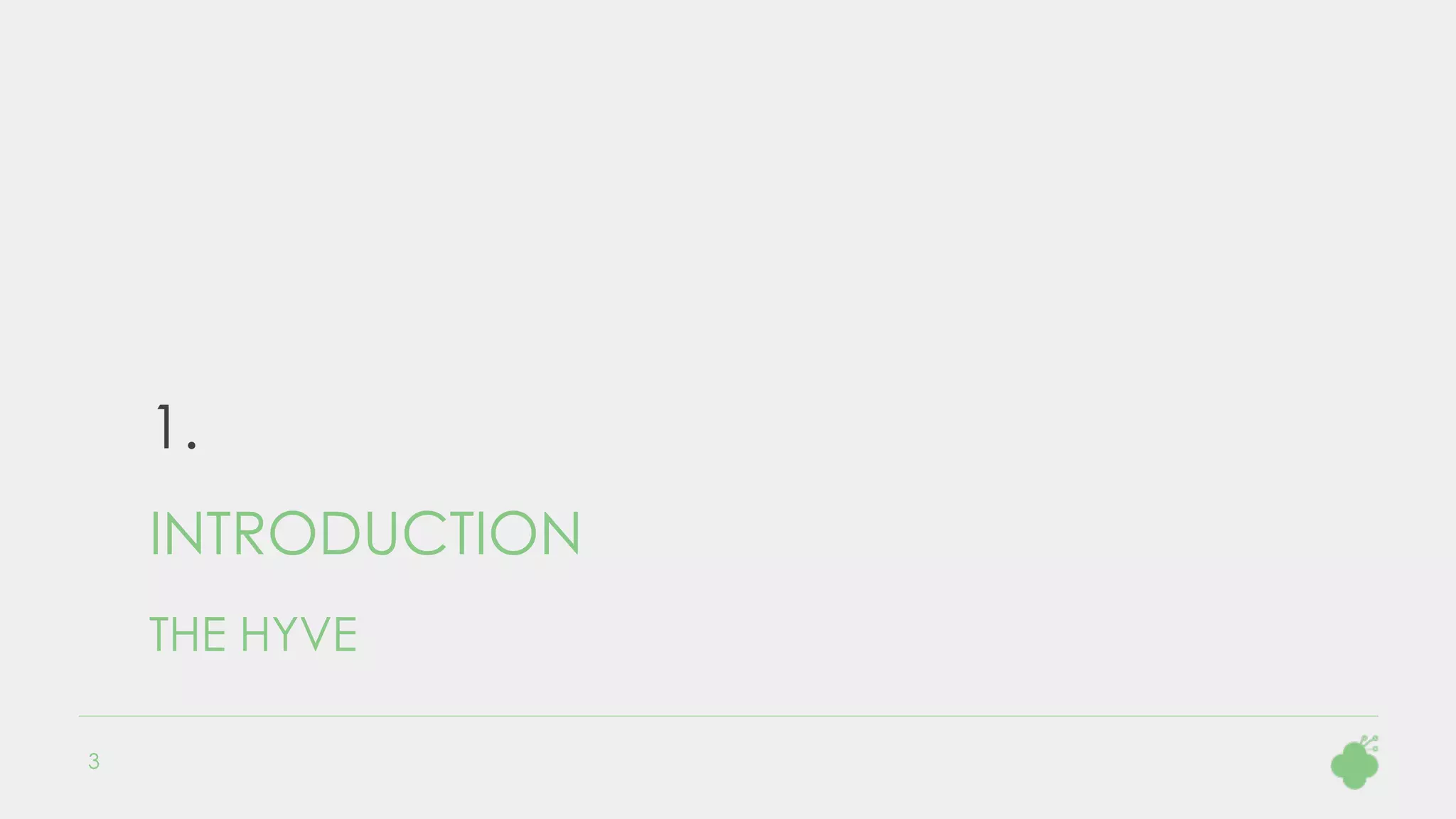 1.
INTRODUCTION
THE HYVE
3
 