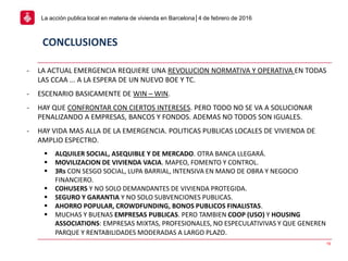 La acción publica local en materia de vivienda en Barcelona│4 de febrero de 2016
19
CONCLUSIONES
- LA ACTUAL EMERGENCIA RE...