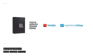 Nuremberg
Service Design Drinks #1
21 January 2016 Marc Stickdorn
 