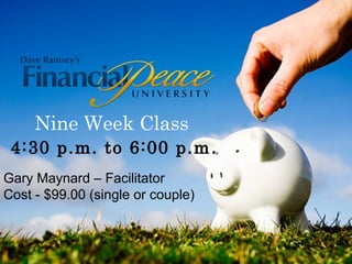 Nine Week Class
4:30 p.m. to 6:00 p.m.
Gary Maynard – Facilitator
Cost - $99.00 (single or couple)
 