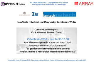 Università di Trento, 25 febbraio 2016 – La gestione collettiva del diritto d'autore: funzionamento e malfunzionamenti del...