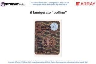 il famigerato “bollino”
Avv. Simone Aliprandi, Ph.D. – Copyright-Italia.it / Array Law Firm
www.copyright-italia.it – www....