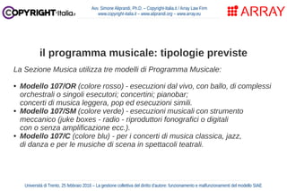 il programma musicale: tipologie previste
La Sezione Musica utilizza tre modelli di Programma Musicale:
● Modello 107/OR (...