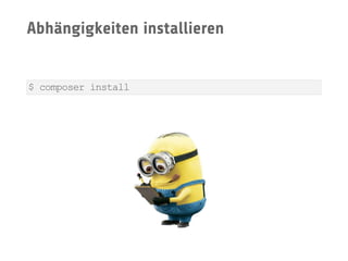 Abhängigkeiten installieren
$ composer install
 