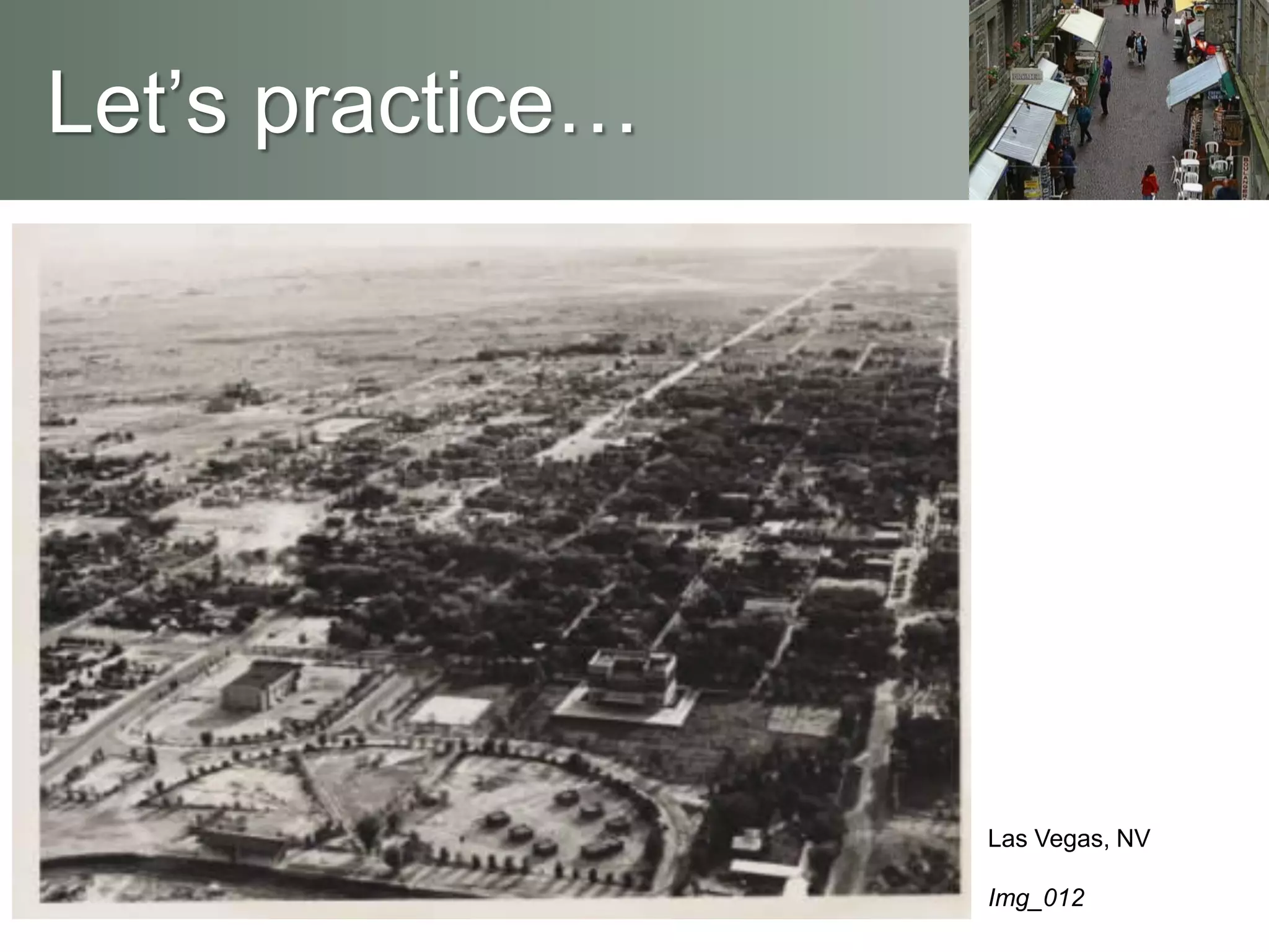 Let’s practice…
Las Vegas, NV
Img_012
 
