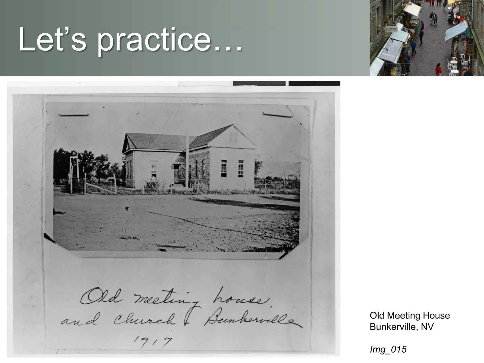Let’s practice…
Old Meeting House
Bunkerville, NV
Img_015
 
