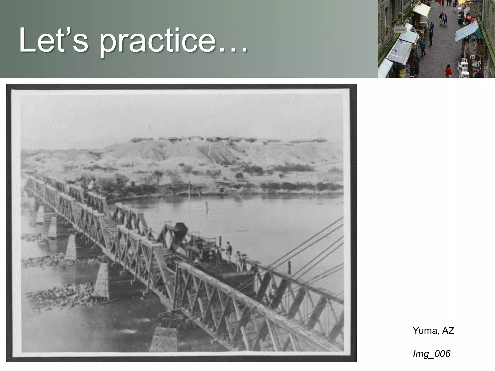 Let’s practice…
Yuma, AZ
Img_006
 
