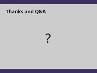 Thanks and Q&A
?
 