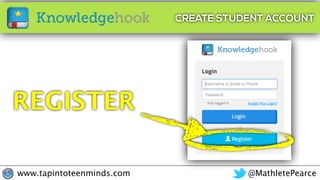 @MathletePearcewww.tapintoteenminds.com
REGISTER
CREATE STUDENT ACCOUNT
 