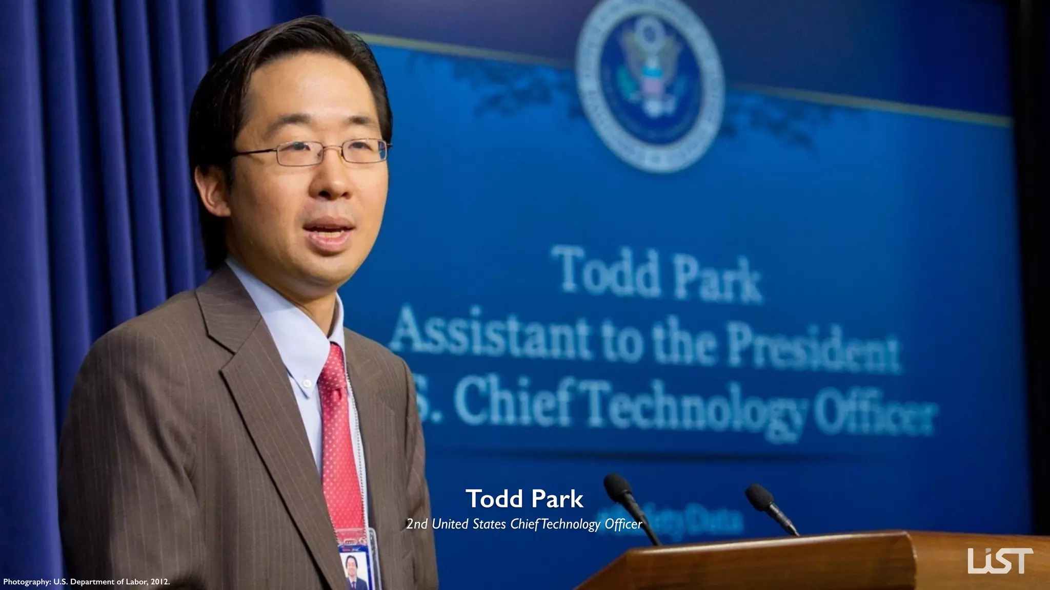 Todd Park
2nd United States ChiefTechnology Ofﬁcer
Photography: U.S. Department of Labor, 2012.
 