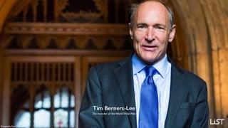Tim Berners-Lee
The Inventor of theWorldWideWeb
Photography: Paul Clarke, 2014.
 