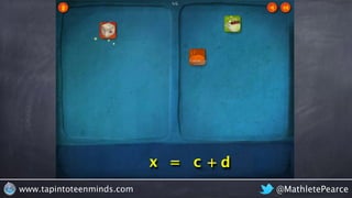 @MathletePearcewww.tapintoteenminds.com
x = bbc d+
 