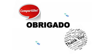 OBRIGADO
 