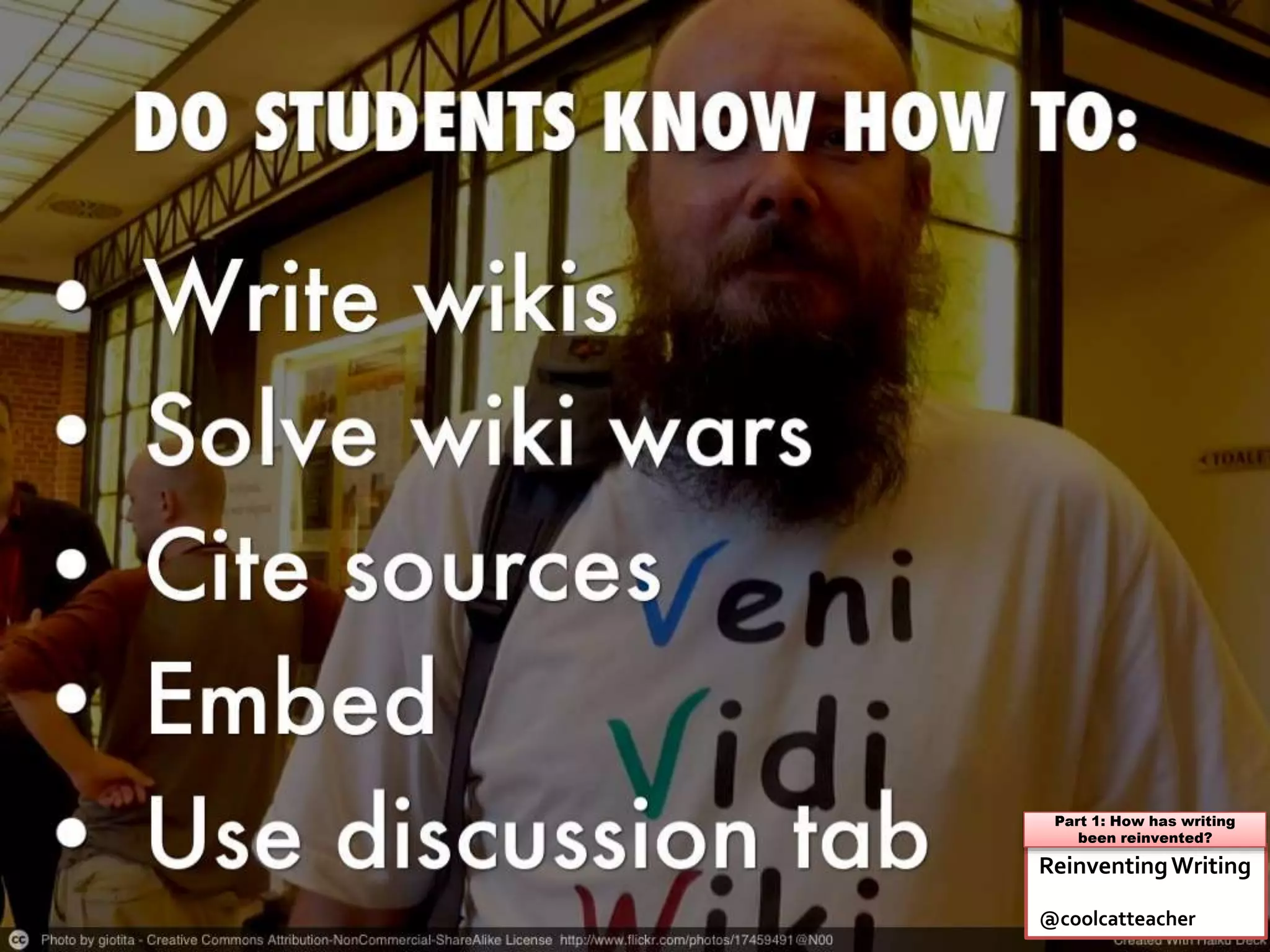 ReinventingWriting
@coolcatteacher
Part 1: How has writing
been reinvented?
 