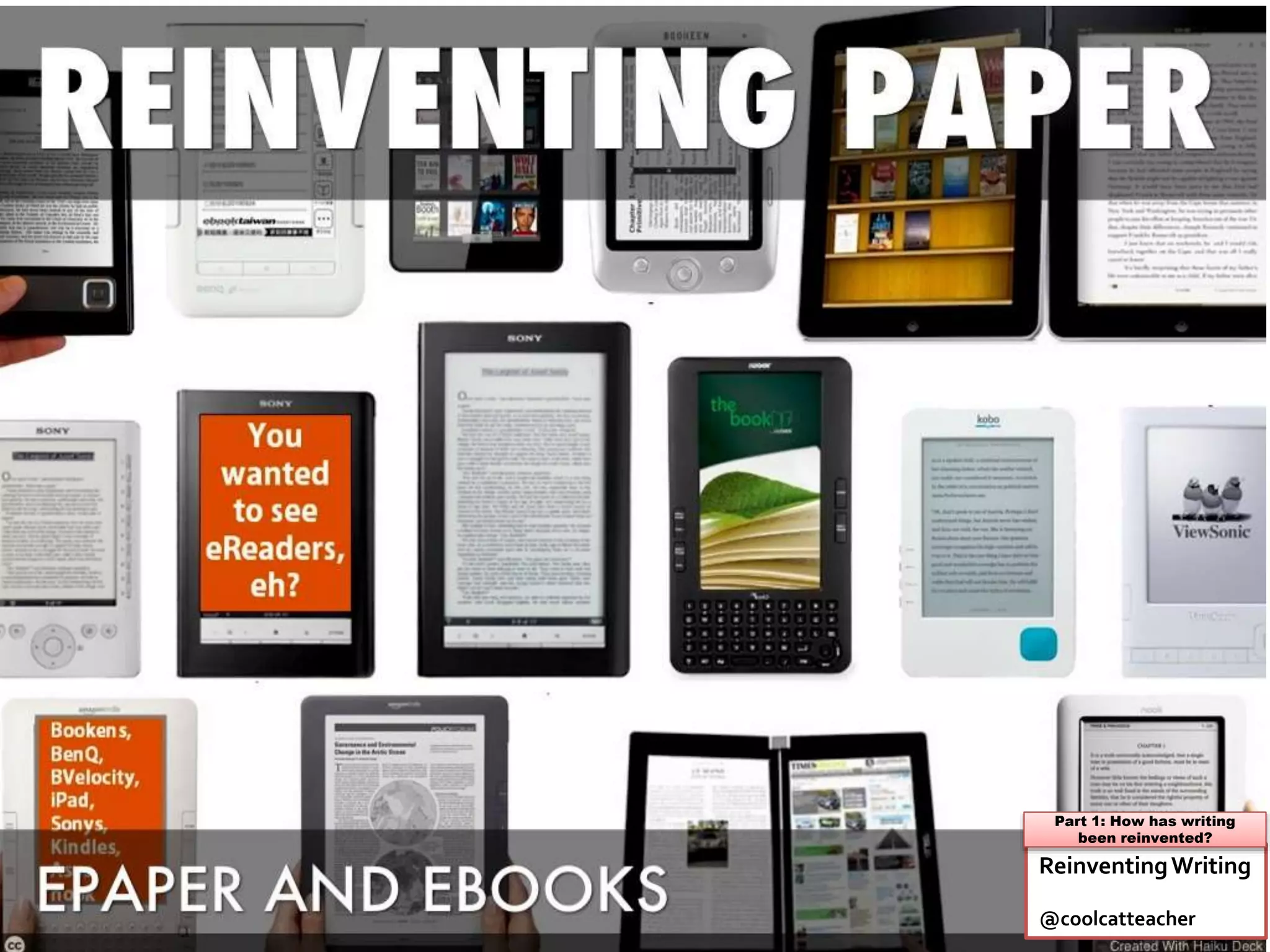 ReinventingWriting
@coolcatteacher
Part 1: How has writing
been reinvented?
 