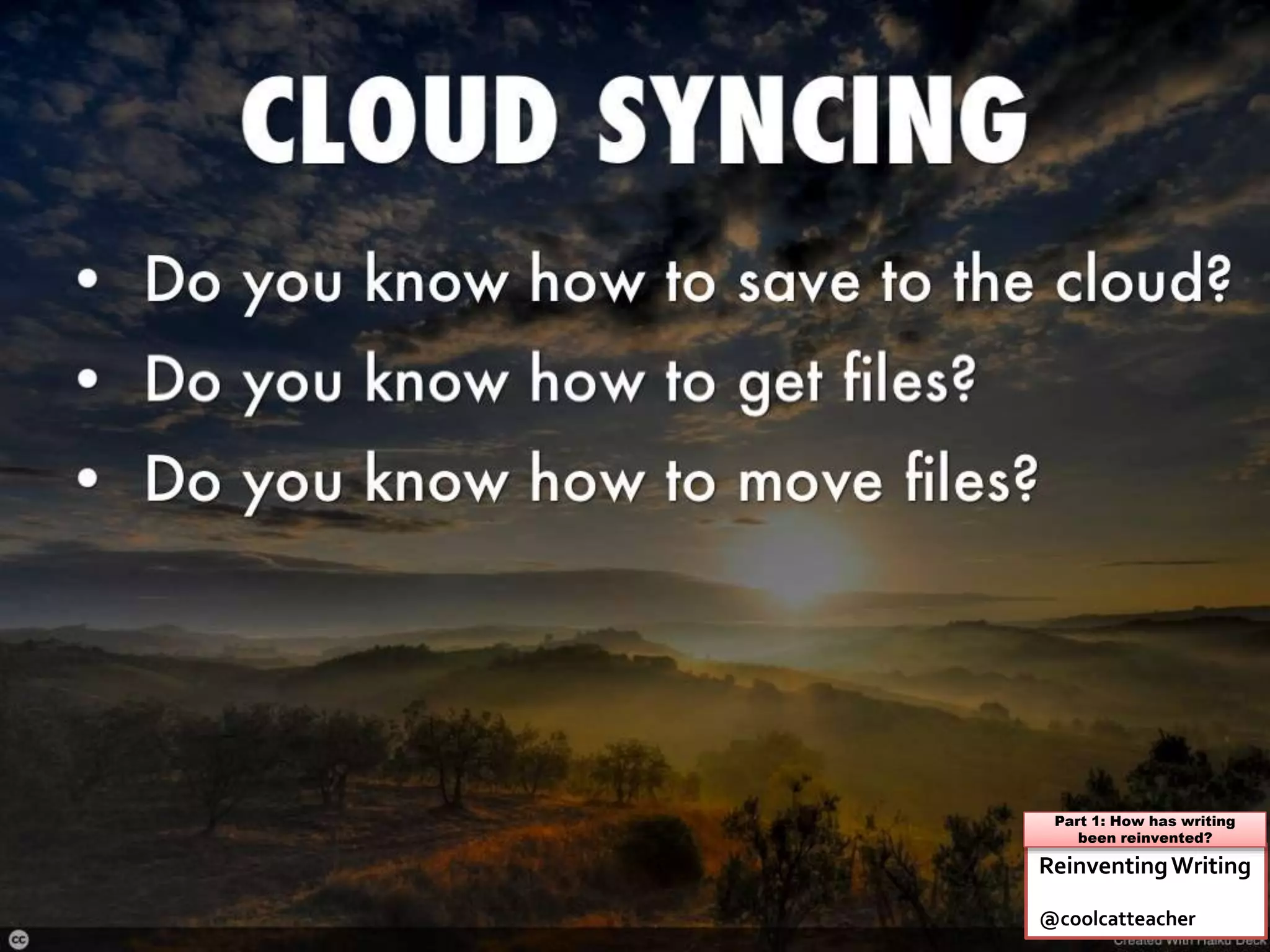 ReinventingWriting
@coolcatteacher
Part 1: How has writing
been reinvented?
 