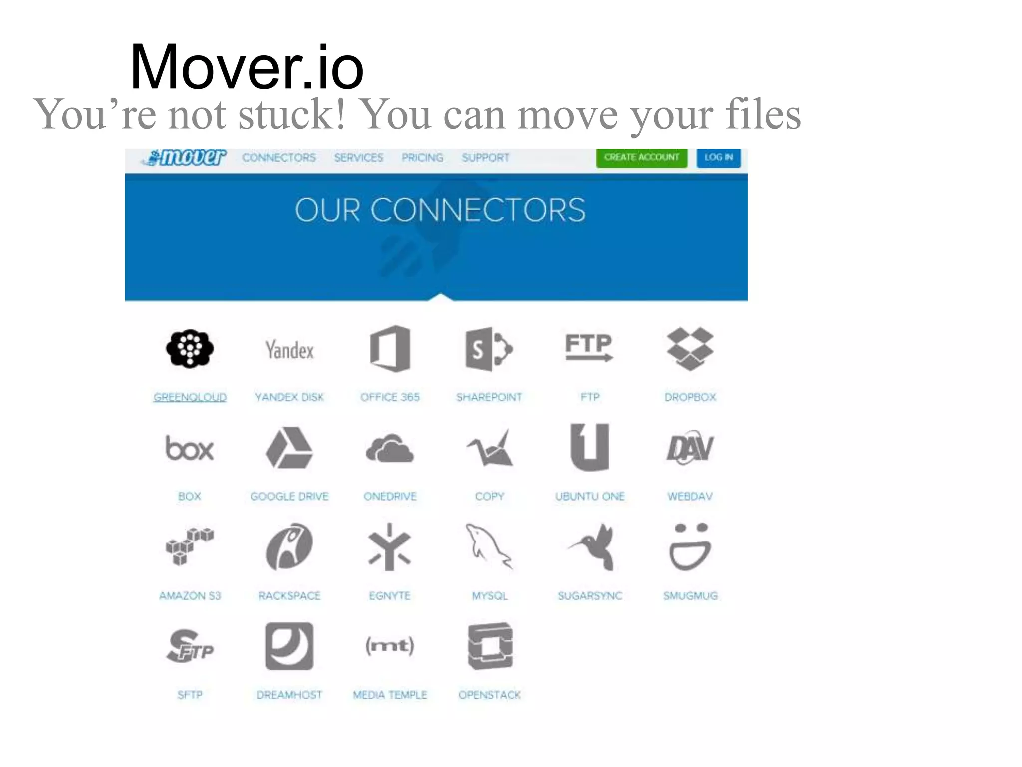 Mover.io
You’re not stuck! You can move your files
 